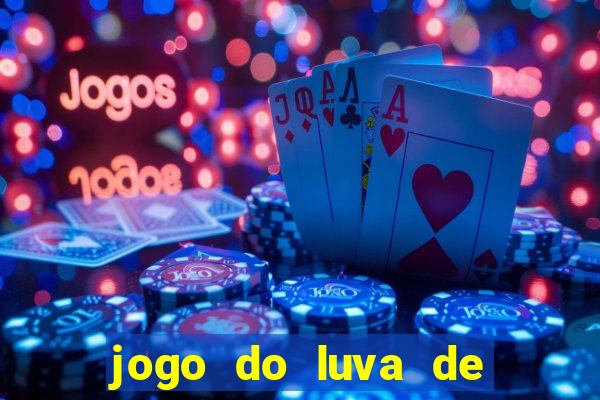 jogo do luva de pedreiro de ganhar dinheiro