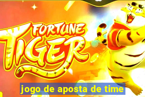 jogo de aposta de time