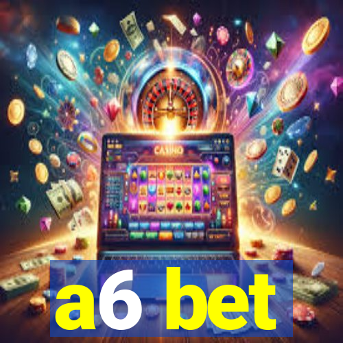 a6 bet