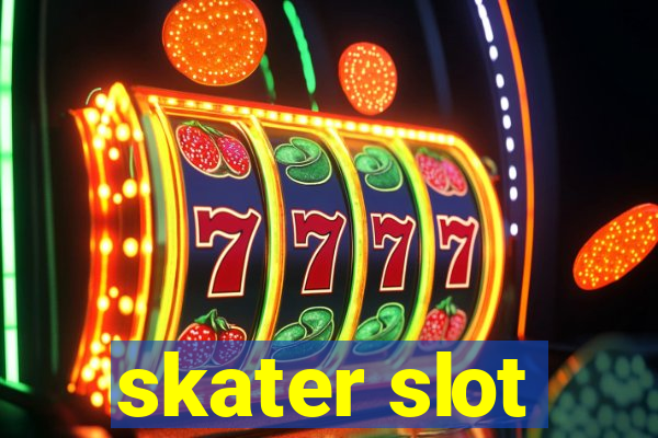 skater slot