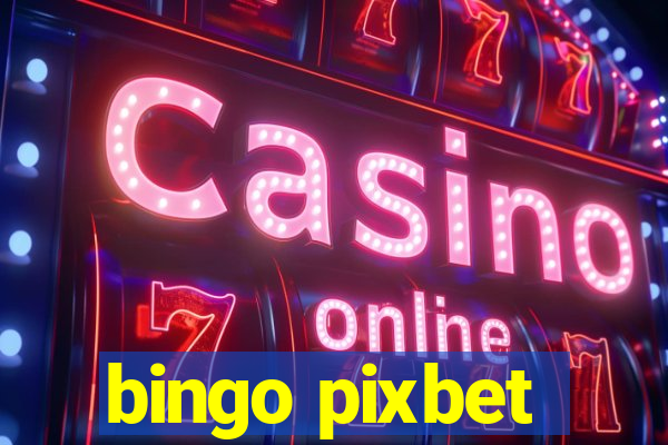 bingo pixbet