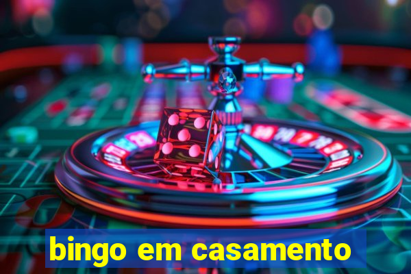 bingo em casamento