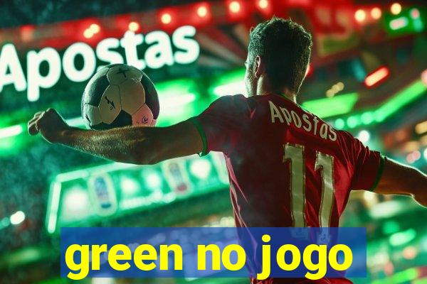 green no jogo