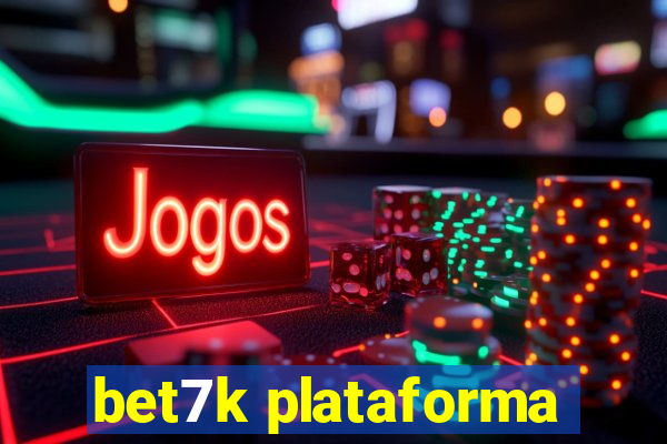 bet7k plataforma