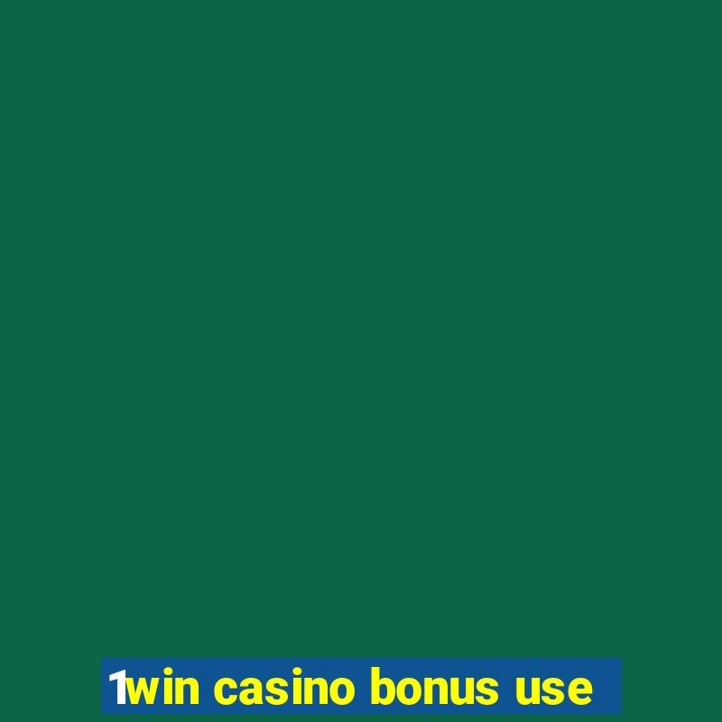 1win casino bonus use