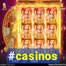 #casinos