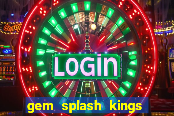 gem splash kings court slot