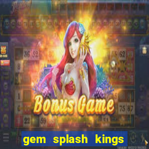 gem splash kings court slot