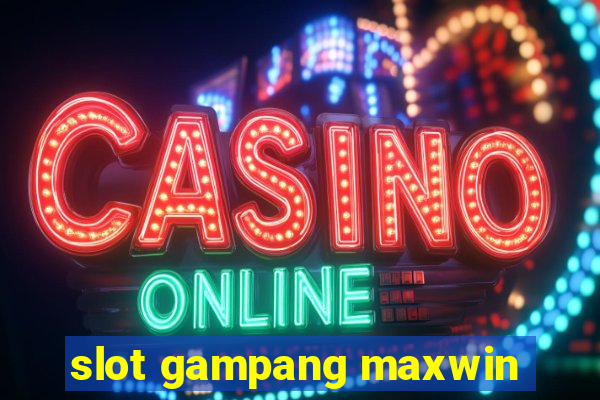 slot gampang maxwin