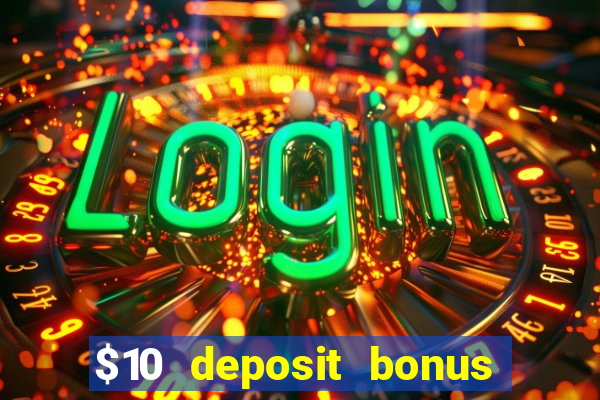 $10 deposit bonus casino nz