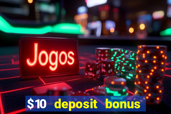 $10 deposit bonus casino nz