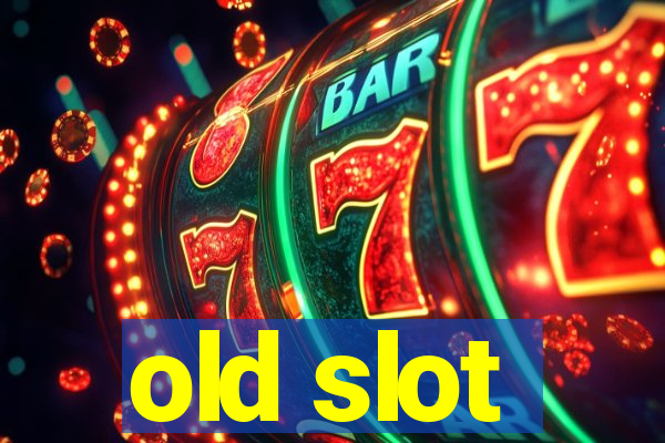 old slot