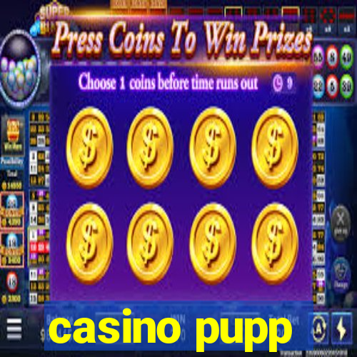 casino pupp