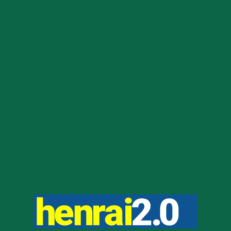 henrai2.0