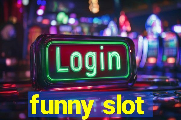 funny slot