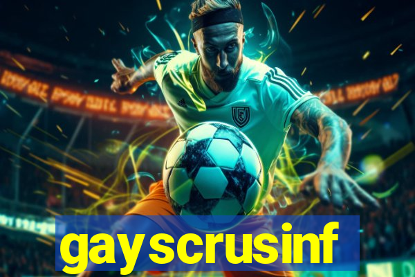 gayscrusinf