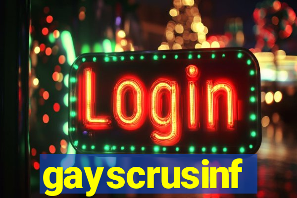 gayscrusinf