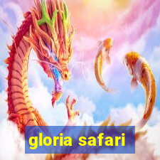 gloria safari