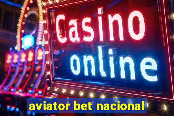 aviator bet nacional