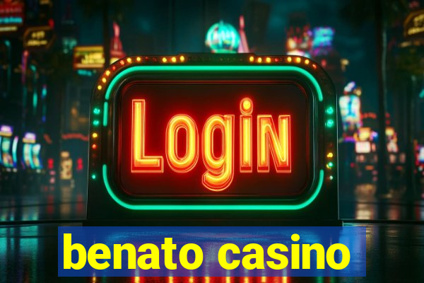 benato casino