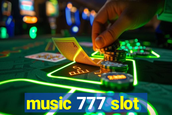 music 777 slot