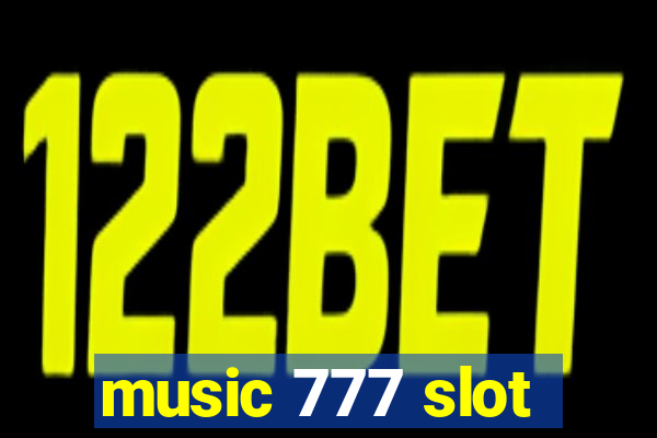 music 777 slot