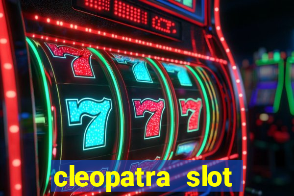 cleopatra slot machine free