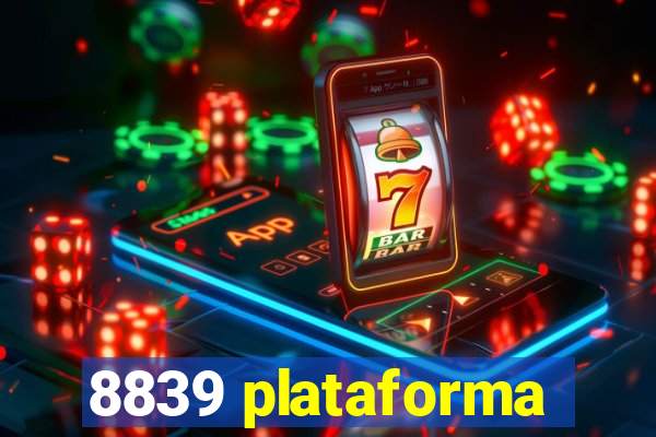 8839 plataforma