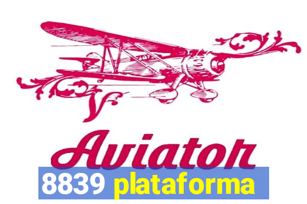 8839 plataforma