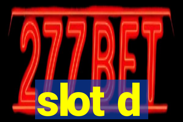 slot d