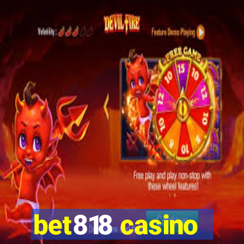 bet818 casino