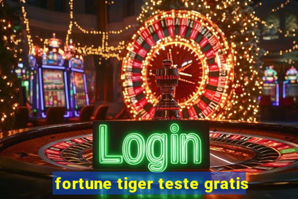 fortune tiger teste gratis