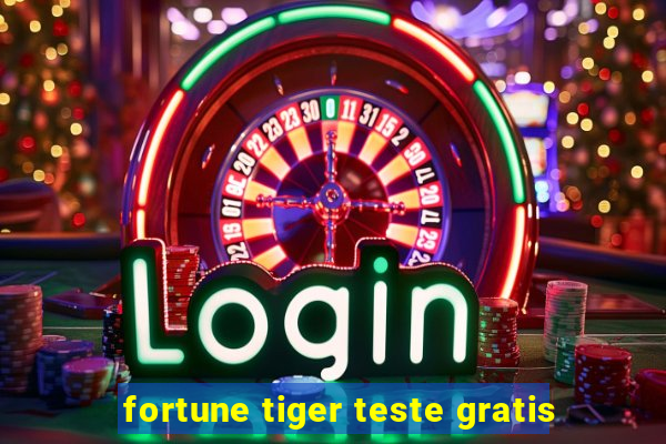 fortune tiger teste gratis