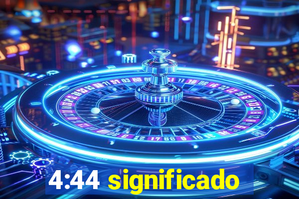 4:44 significado