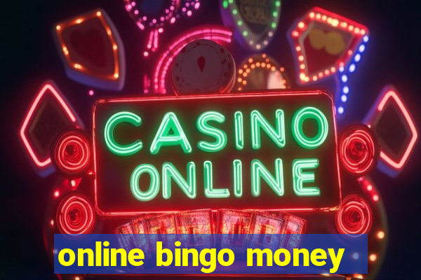 online bingo money