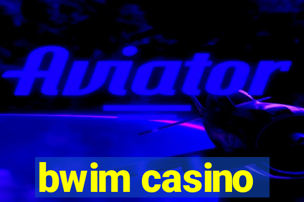 bwim casino