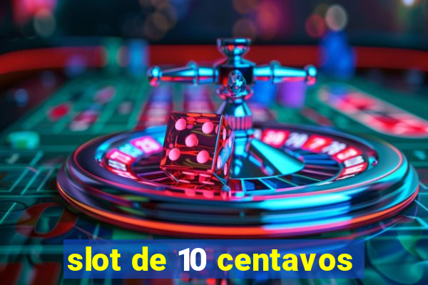 slot de 10 centavos