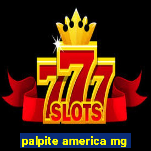 palpite america mg