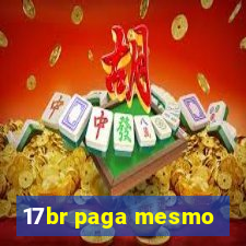 17br paga mesmo