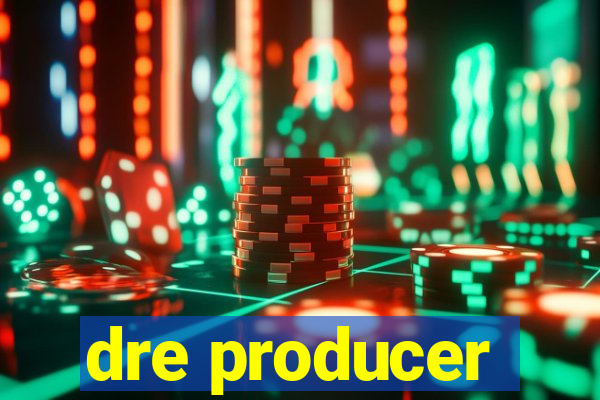 dre producer