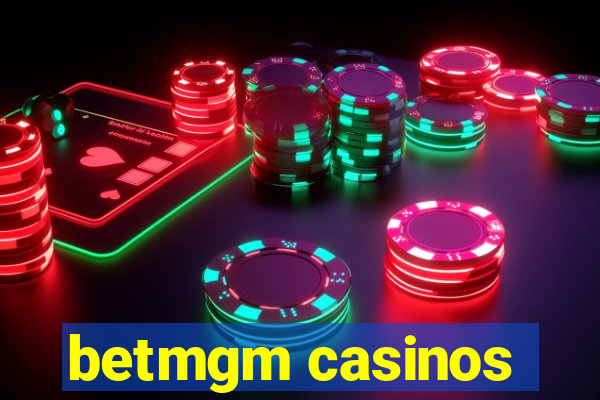 betmgm casinos