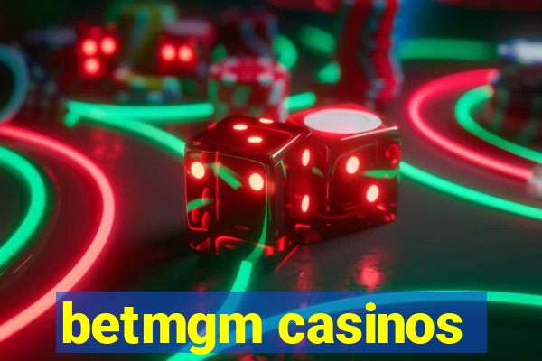 betmgm casinos