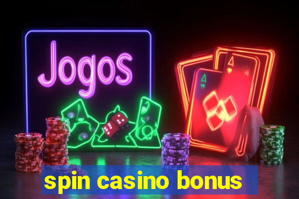 spin casino bonus