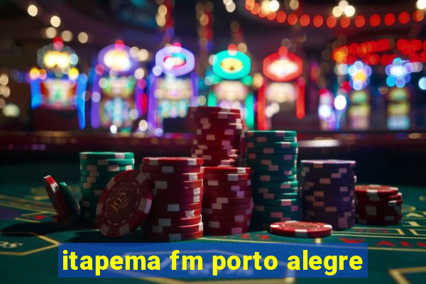 itapema fm porto alegre