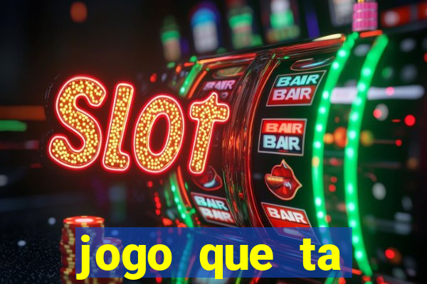 jogo que ta pagando sem deposito