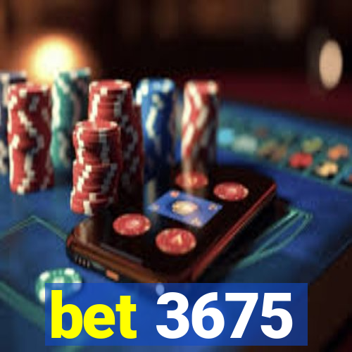 bet 3675