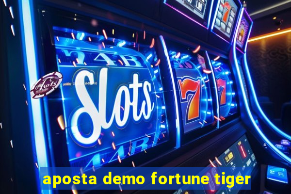 aposta demo fortune tiger