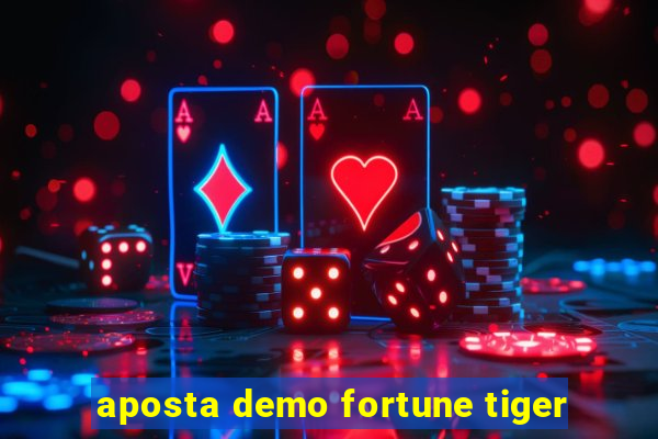 aposta demo fortune tiger