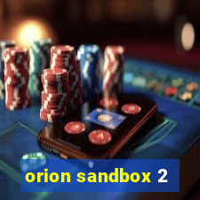 orion sandbox 2