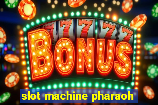 slot machine pharaoh